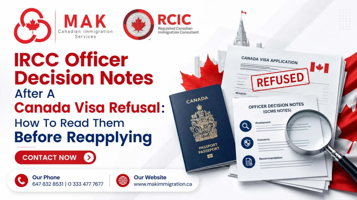 IRCC officer decision notes after Canada visa refusal guide by MAK Canadian Immigration Services