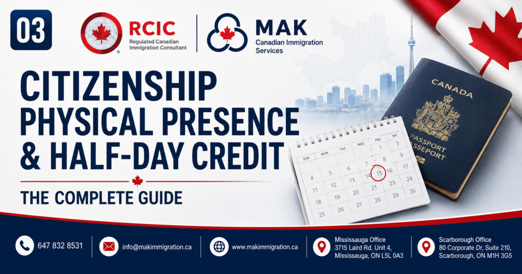 Canadian citizenship physical presence, 1,095 days and the half day credit, explained by MAK Canadian Immigration Services
