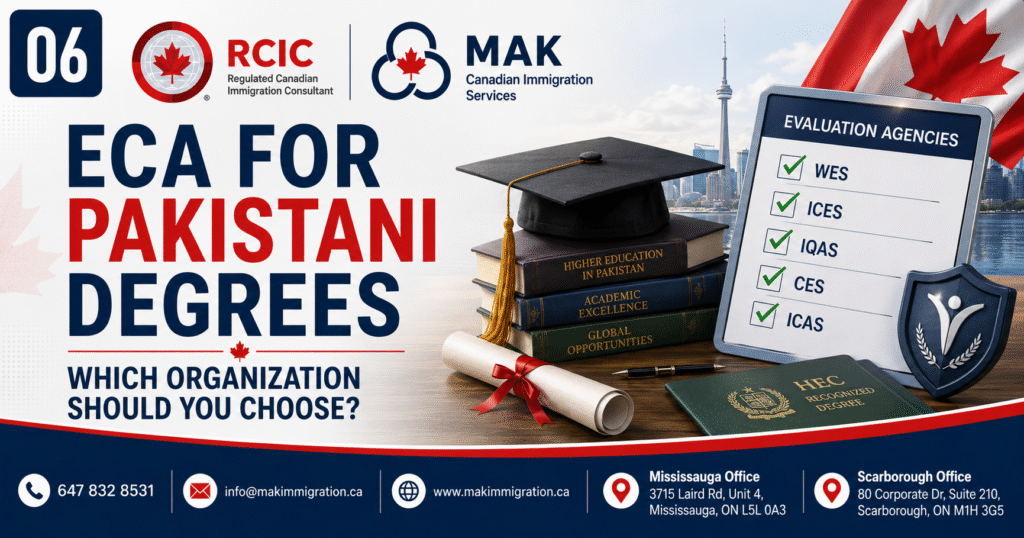 ECA for a Pakistani degree, choosing an IRCC designated organisation, explained by MAK Canadian Immigration Services