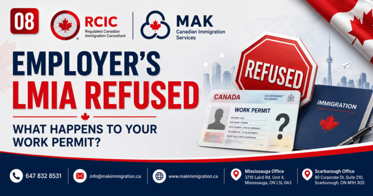 Employer LMIA refused and what happens to your Canadian work permit, explained by MAK Canadian Immigration Services